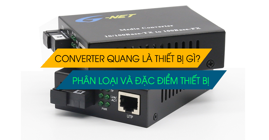 Bộ chuyển đổi quang điện là thiết bị gì? Các đặc tính của sản phẩm