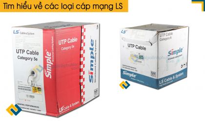 Các loại cáp mạng LS chính hãng đang được ưa chuộng